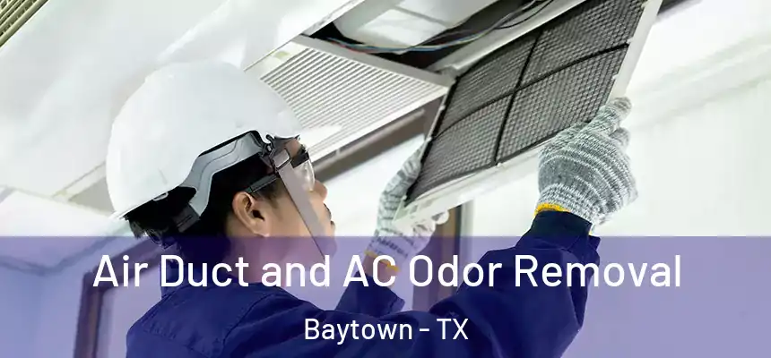  Air Duct and AC Odor Removal Baytown - TX