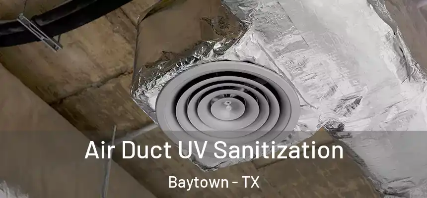  Air Duct UV Sanitization Baytown - TX