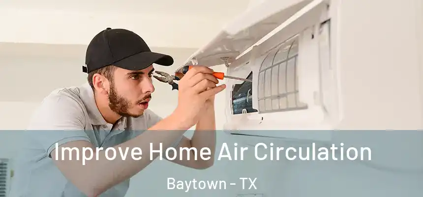  Improve Home Air Circulation Baytown - TX