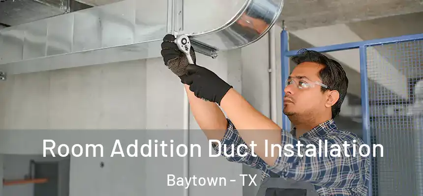  Room Addition Duct Installation Baytown - TX
